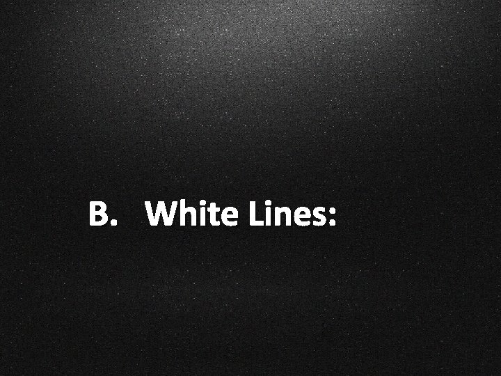 B. White Lines: 