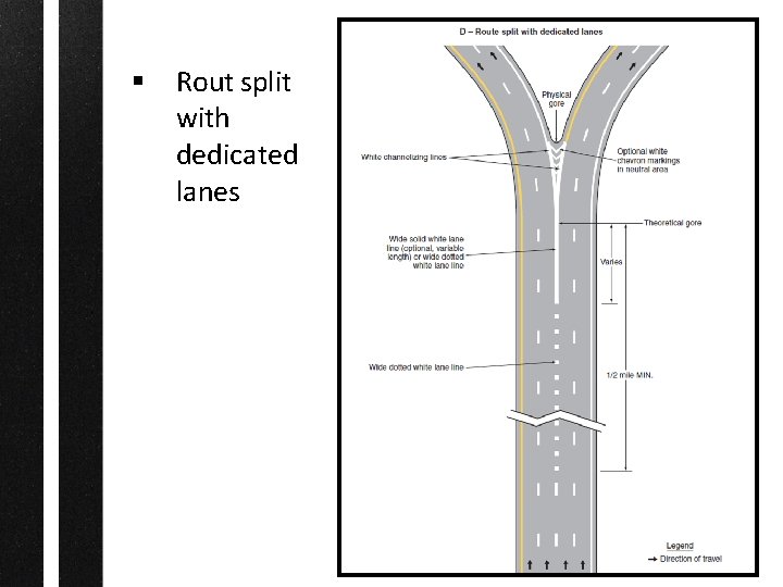 § Rout split with dedicated lanes 