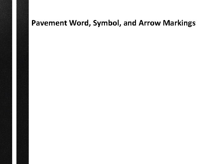 Pavement Word, Symbol, and Arrow Markings 