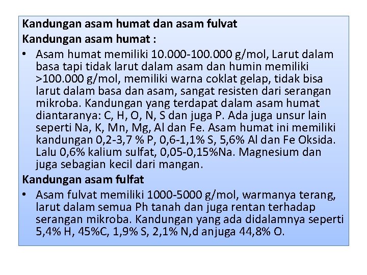 Kandungan asam humat dan asam fulvat Kandungan asam humat : • Asam humat memiliki