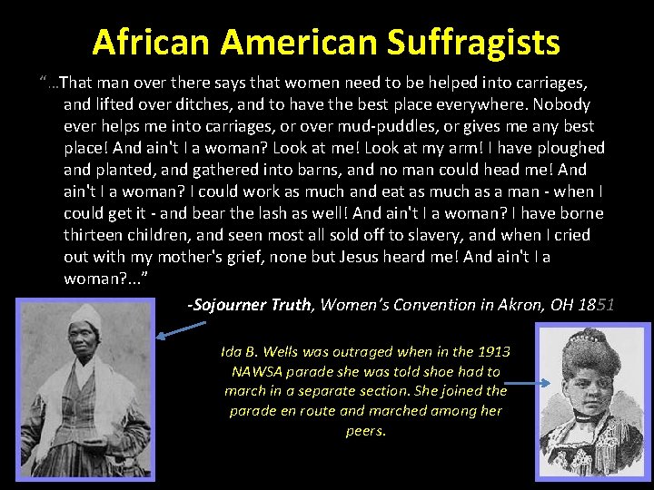 African American Suffragists “…That man over there says that women need to be helped