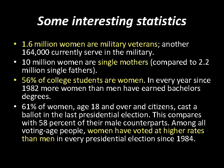 Some interesting statistics • 1. 6 million women are military veterans; another 164, 000