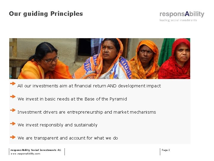 Our guiding Principles All our investments aim at financial return AND development impact We