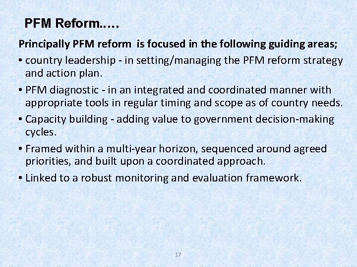 PFM Reform. . … Principally PFM reform is focused in the following guiding areas;