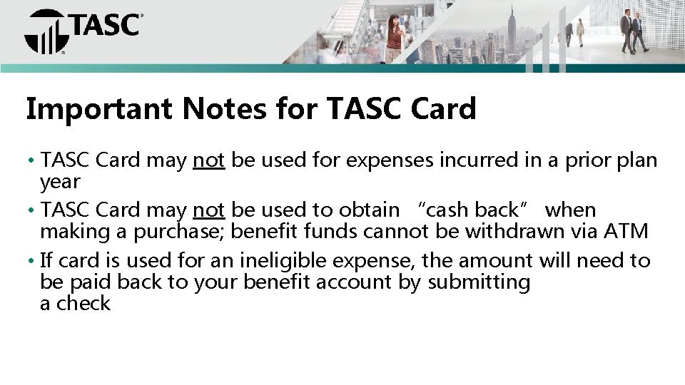 Important Notes for TASC Card • TASC Card may not be used for expenses