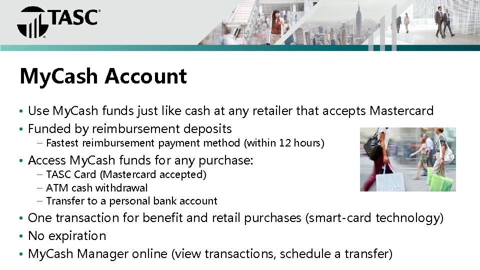 My. Cash Account • Use My. Cash funds just like cash at any retailer