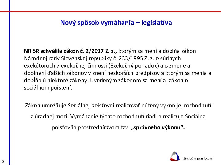 Nový spôsob vymáhania – legislatíva NR SR schválila zákon č. 2/2017 Z. z. ,