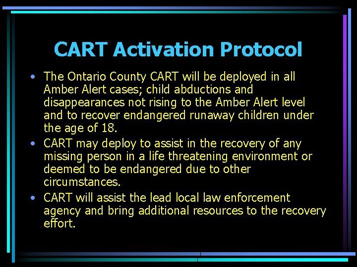 CART Activation Protocol • The Ontario County CART will be deployed in all Amber