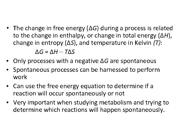  • The change in free energy (∆G) during a process is related to
