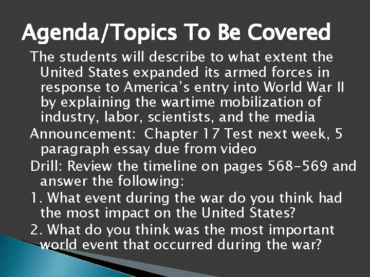 Agenda/Topics To Be Covered The students will describe to what extent the United States