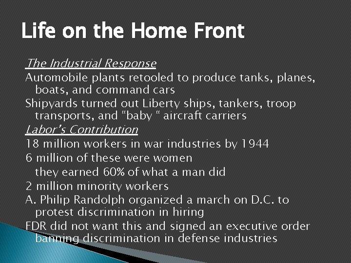 Life on the Home Front The Industrial Response Automobile plants retooled to produce tanks,
