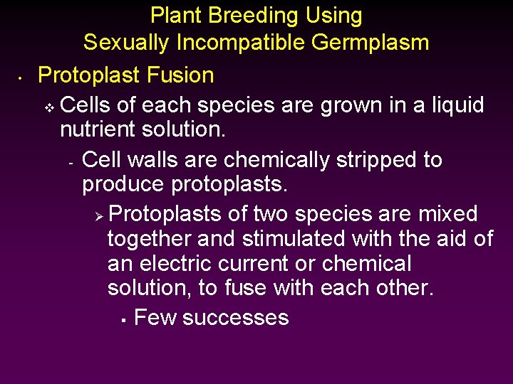  • Plant Breeding Using Sexually Incompatible Germplasm Protoplast Fusion v Cells of each