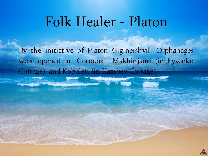 Folk Healer - Platon �By the initiative of Platon Gigineishvili Orphanages were opened in
