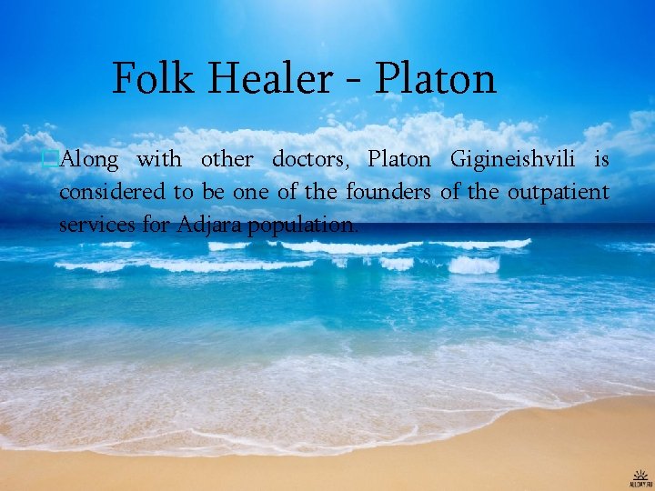 Folk Healer - Platon �Along with other doctors, Platon Gigineishvili is considered to be