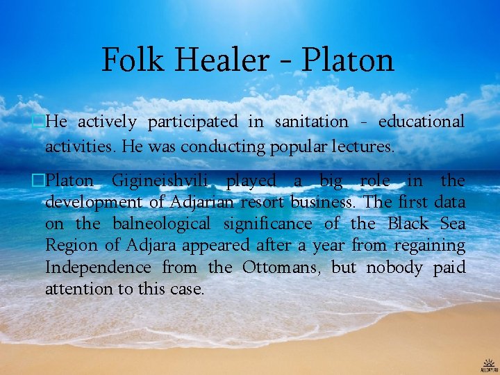 Folk Healer - Platon �He actively participated in sanitation - educational activities. He was