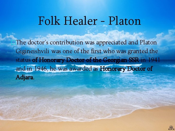 Folk Healer - Platon �The doctor’s contribution was appreciated and Platon Gigineishvili was one