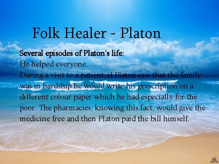 Folk Healer - Platon �Several episodes of Platon’s life: He helped everyone…… During a
