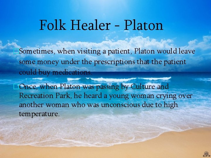 Folk Healer - Platon �Sometimes, when visiting a patient, Platon would leave some money