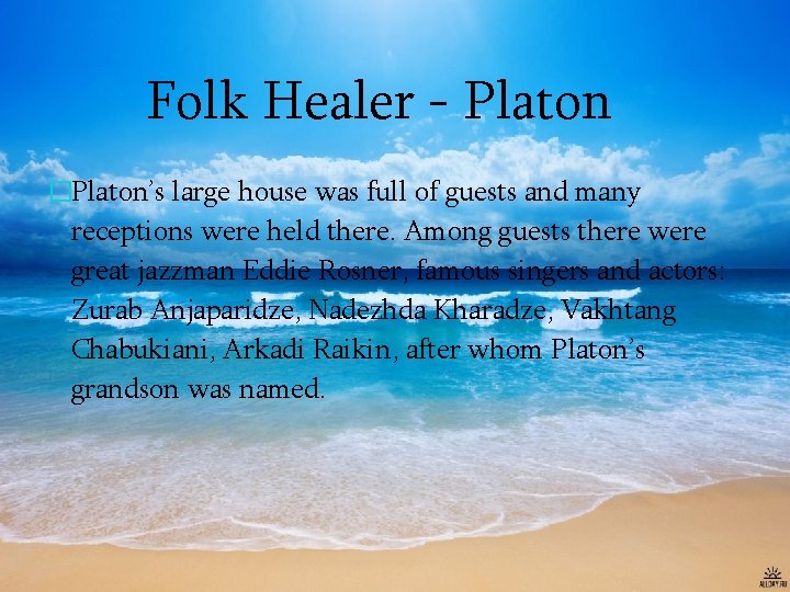 Folk Healer - Platon �Platon’s large house was full of guests and many receptions