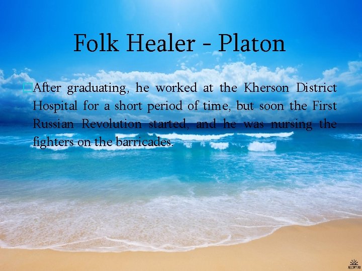 Folk Healer - Platon �After graduating, he worked at the Kherson District Hospital for