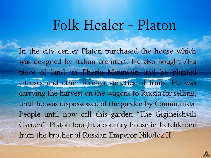 Folk Healer - Platon �In the city center Platon purchased the house which was