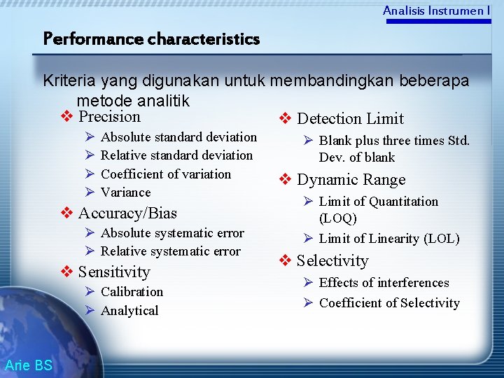 Analisis Instrumen I Performance characteristics Kriteria yang digunakan untuk membandingkan beberapa metode analitik v
