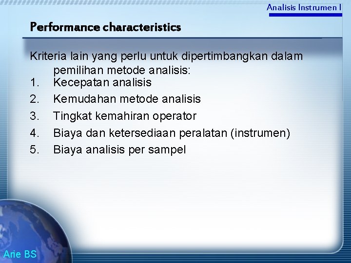 Analisis Instrumen I Performance characteristics Kriteria lain yang perlu untuk dipertimbangkan dalam pemilihan metode