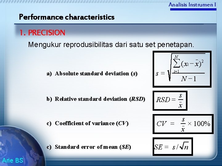 Analisis Instrumen I Performance characteristics 1. PRECISION Mengukur reprodusibilitas dari satu set penetapan. N