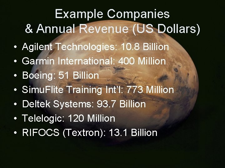 Example Companies & Annual Revenue (US Dollars) • • Agilent Technologies: 10. 8 Billion