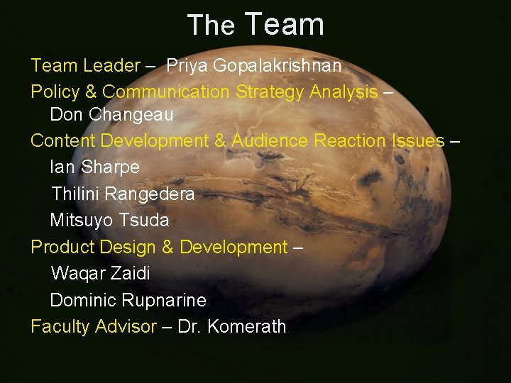 The Team Leader – Priya Gopalakrishnan Policy & Communication Strategy Analysis – Don Changeau