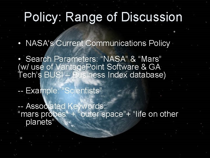 Policy: Range of Discussion • NASA’s Current Communications Policy • Search Parameters: “NASA” &