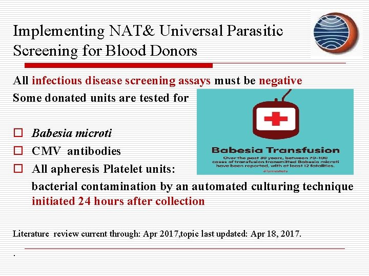 Implementing NAT& Universal Parasitic Screening for Blood Donors All infectious disease screening assays must
