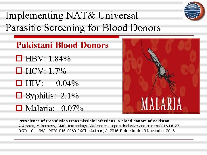 Implementing NAT& Universal Parasitic Screening for Blood Donors Pakistani Blood Donors o HBV: 1.