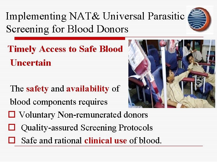 Implementing NAT& Universal Parasitic Screening for Blood Donors Timely Access to Safe Blood Uncertain
