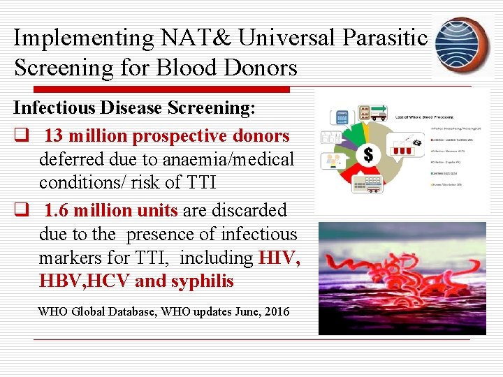 Implementing NAT& Universal Parasitic Screening for Blood Donors Infectious Disease Screening: q 13 million