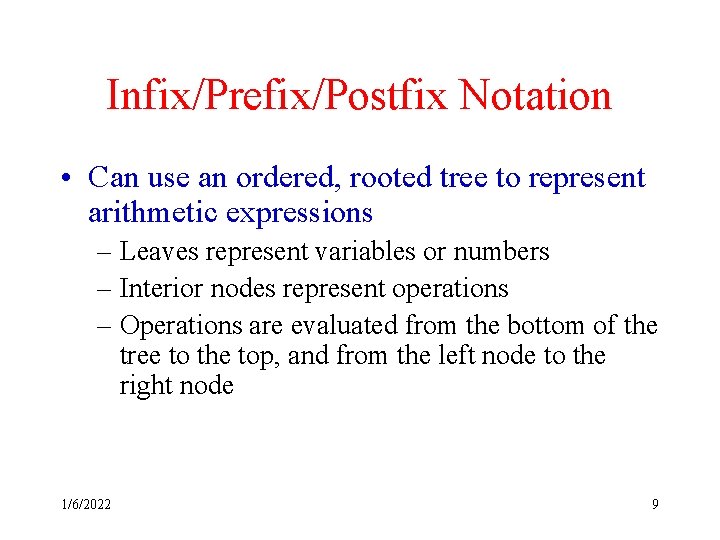 Infix/Prefix/Postfix Notation • Can use an ordered, rooted tree to represent arithmetic expressions – Infix/Prefix/Postfix Notation • Can use an ordered, rooted tree to represent arithmetic expressions –