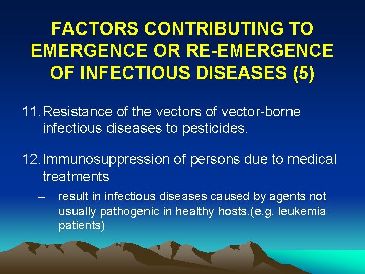 FACTORS CONTRIBUTING TO EMERGENCE OR RE-EMERGENCE OF INFECTIOUS DISEASES (5) 11. Resistance of the