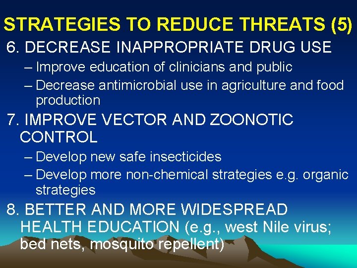 STRATEGIES TO REDUCE THREATS (5) 6. DECREASE INAPPROPRIATE DRUG USE – Improve education of