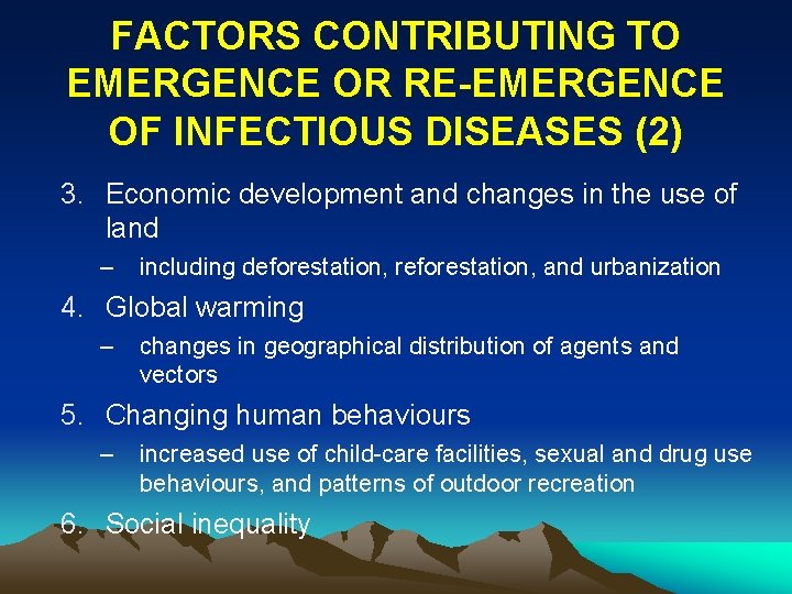 FACTORS CONTRIBUTING TO EMERGENCE OR RE-EMERGENCE OF INFECTIOUS DISEASES (2) 3. Economic development and