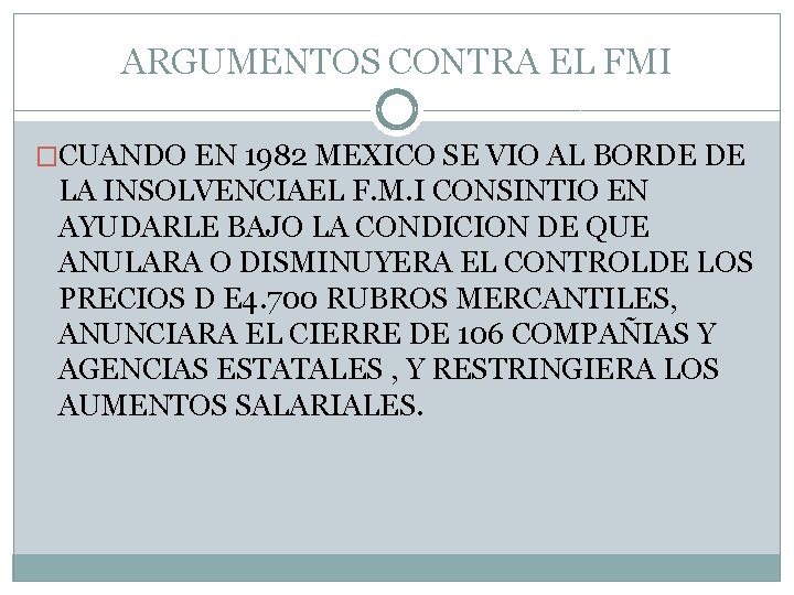 ARGUMENTOS CONTRA EL FMI �CUANDO EN 1982 MEXICO SE VIO AL BORDE DE LA