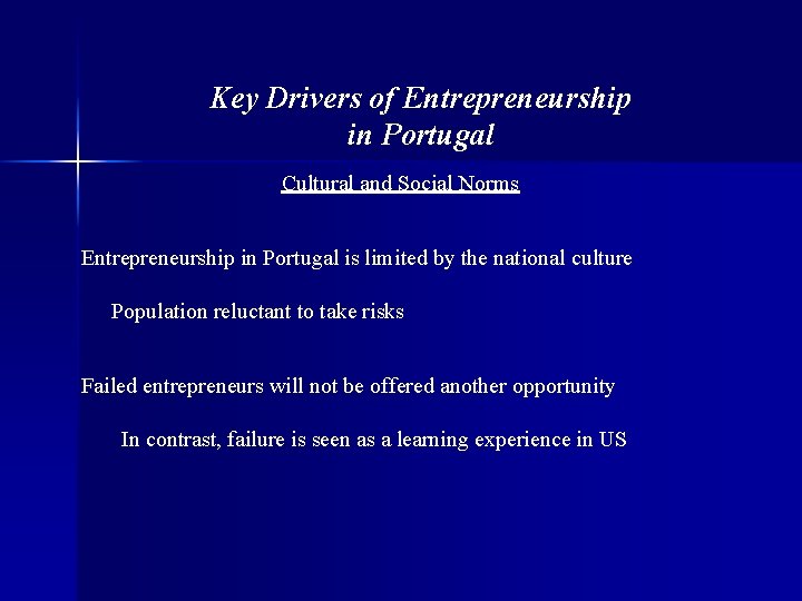 Key Drivers of Entrepreneurship in Portugal Cultural and Social Norms Entrepreneurship in Portugal is