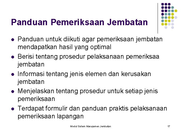 Panduan Pemeriksaan Jembatan l l l Panduan untuk diikuti agar pemeriksaan jembatan mendapatkan hasil