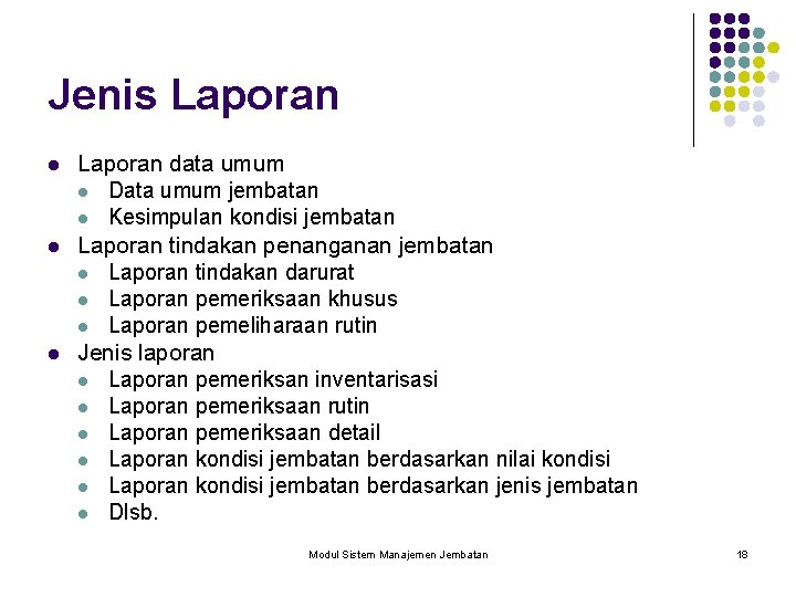 Jenis Laporan l l l Laporan data umum l Data umum jembatan l Kesimpulan
