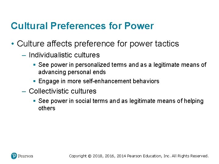 Cultural Preferences for Power • Culture affects preference for power tactics – Individualistic cultures