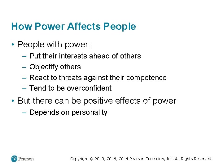 How Power Affects People • People with power: – – Put their interests ahead