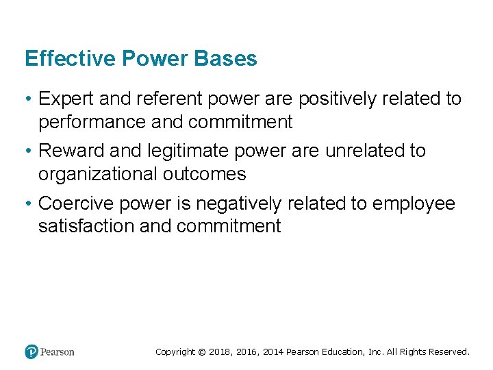 Effective Power Bases • Expert and referent power are positively related to performance and