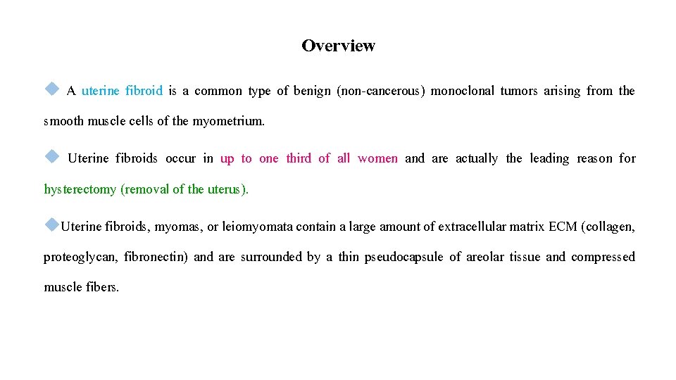 Overview A uterine fibroid is a common type of benign (non-cancerous) monoclonal tumors arising