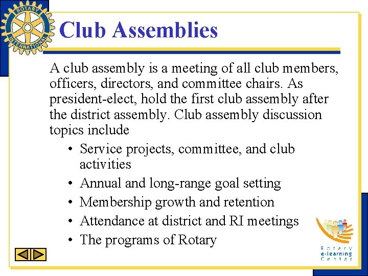 Club Assemblies A club assembly is a meeting of all club members, officers, directors,