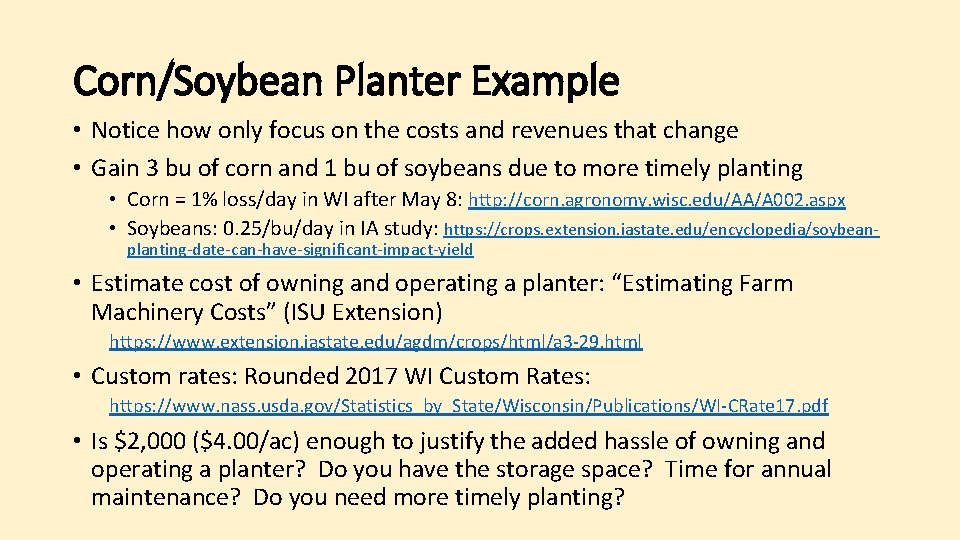 Corn/Soybean Planter Example • Notice how only focus on the costs and revenues that