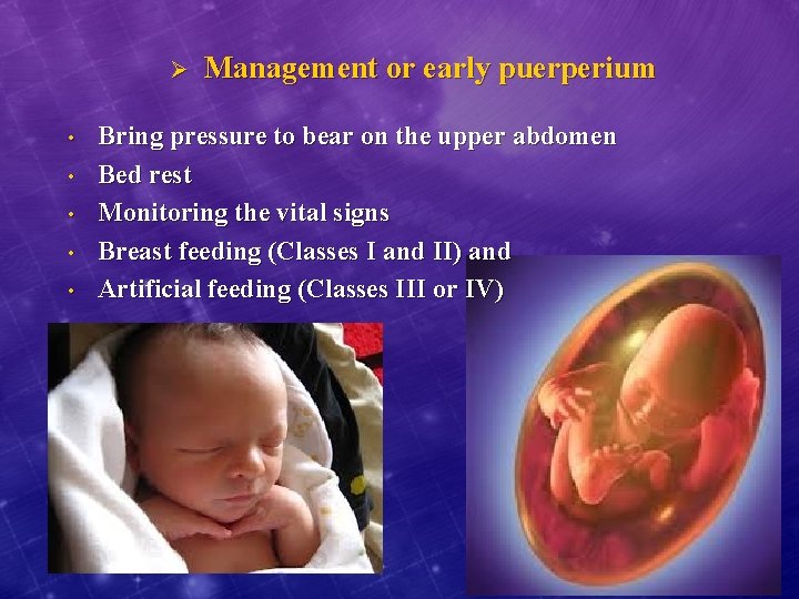 Ø • • • Management or early puerperium Bring pressure to bear on the
